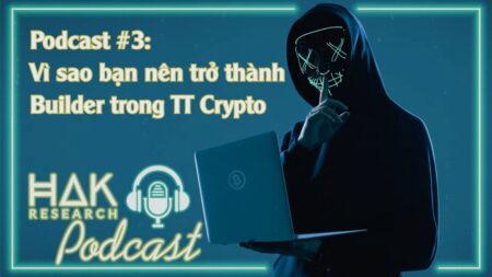 Podcast #3 | Tại Sao Bạn Nên Trở Thành BUILDER Nếu Như Đang Làm Việc Fulltime Trong Thị Trường Crypto