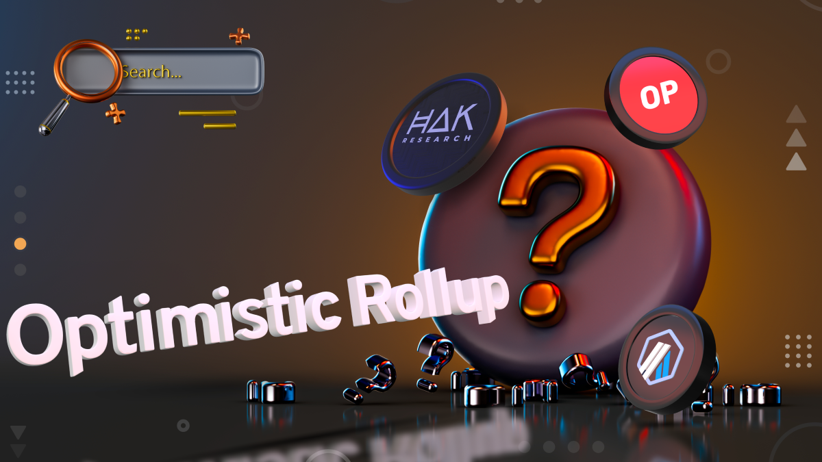 Optimistic Rollup Là Gì? Tổng Quan Về Optimistic Rollup
