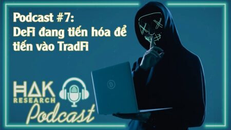 Podcast #7 | DeFi Đang Tiến Hóa Để Tiến Vào TradFi