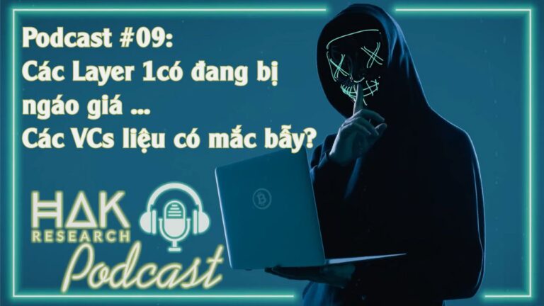 Podcast #9 | Các Layer-1 Đang Bị Định Giá Quá Cao ... Liệu VCs Có Bị Mắc Bẫy?