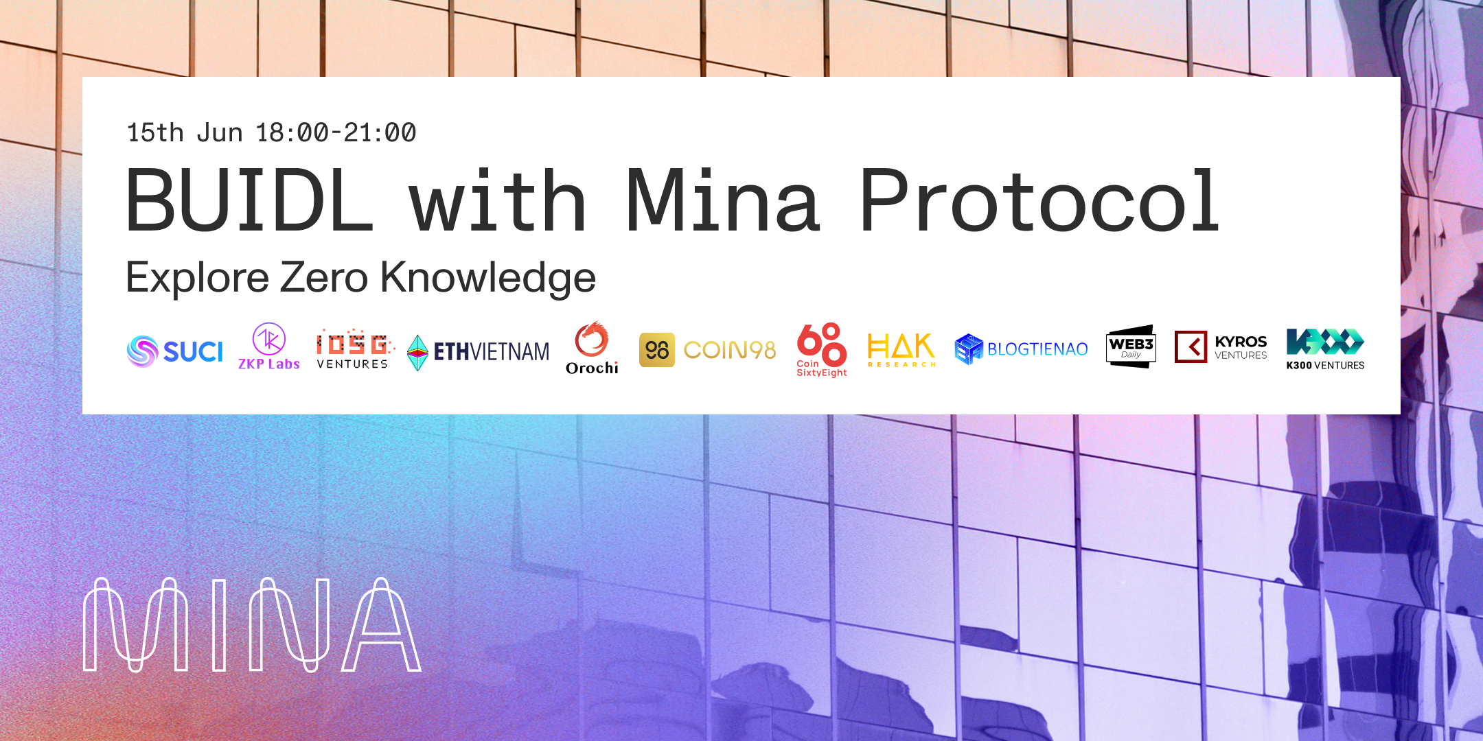 Sự Kiện: BUIDL with Mina – Khám Phá Zero Knowledge Cùng Mina Protocol