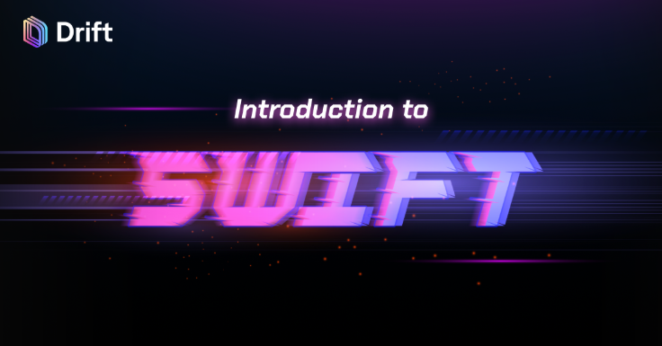 Drift thông báo ra mắt Swift Protocol