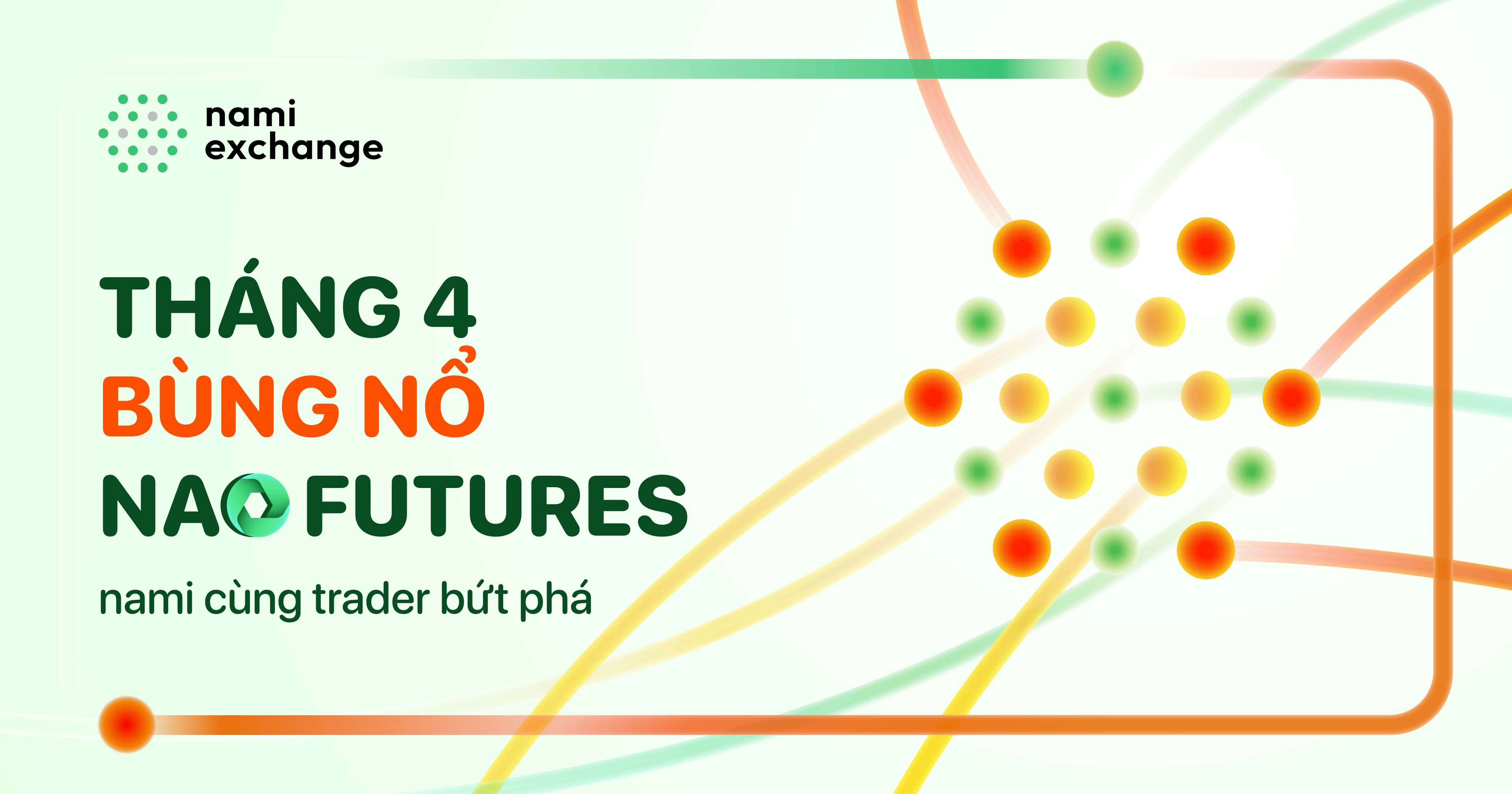 Tháng 4 Bùng Nổ Cùng Chuỗi Sự Kiện Của Nami Exchange - Tổng Giải Thưởng Lên Đến 1 Tỷ VNST