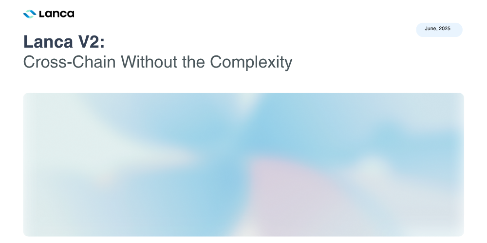 Lanca V2: Cross-Chain Swap Sẽ Không Còn Phức Tạp