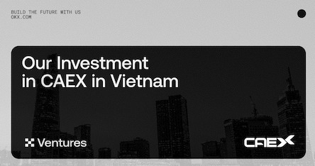 OKX Công Bố Khoản Đầu Tư Chiến Lược Vào Sàn Giao Dịch CAEX Tại Việt Nam